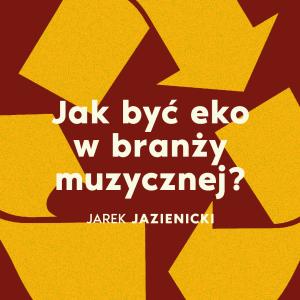 Jak być eko w branży muzycznej?