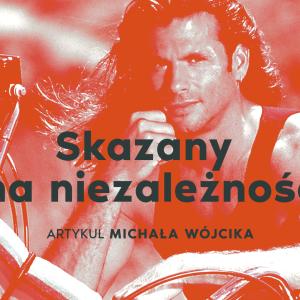 Skazany na niezależność
