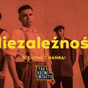 Niezależność – Rozmowa z zespołem Hańba!