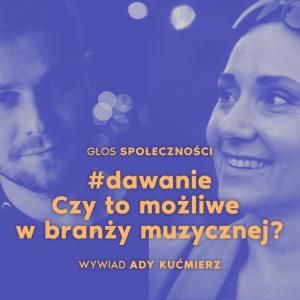 Głos społeczności: #dawanie. Czy to możliwe w branży muzycznej?