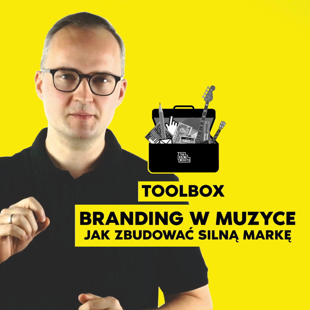 Branding w Muzyce: jak zbudować silną markę - Tak Brzmi Miasto Toolbox