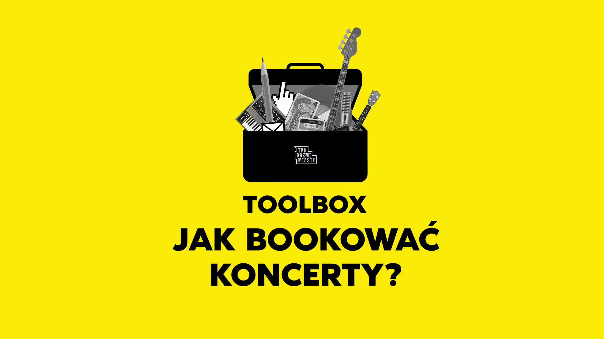 Jak bookować koncerty? - Tak Brzmi Miasto Toolbox