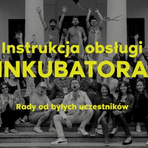 Inkubator: Rady od byłych uczestników
