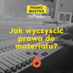Jak wyczyścić prawa do materiału? [PRAWO MUZYKA]