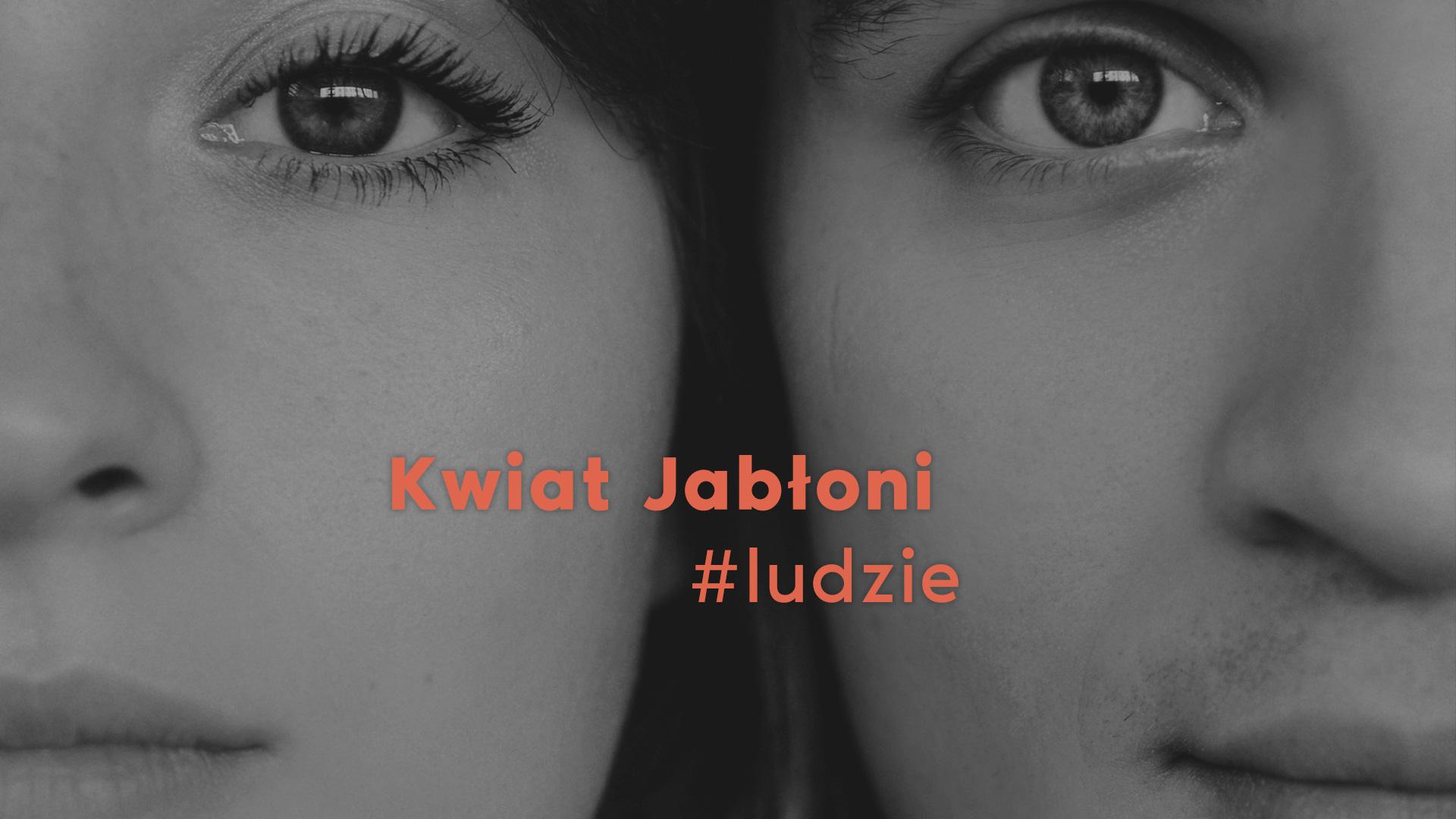 Kwiat Jabłoni o ludziach i relacjach. Wywiad z Kasią i Jackiem Sienkiewiczami