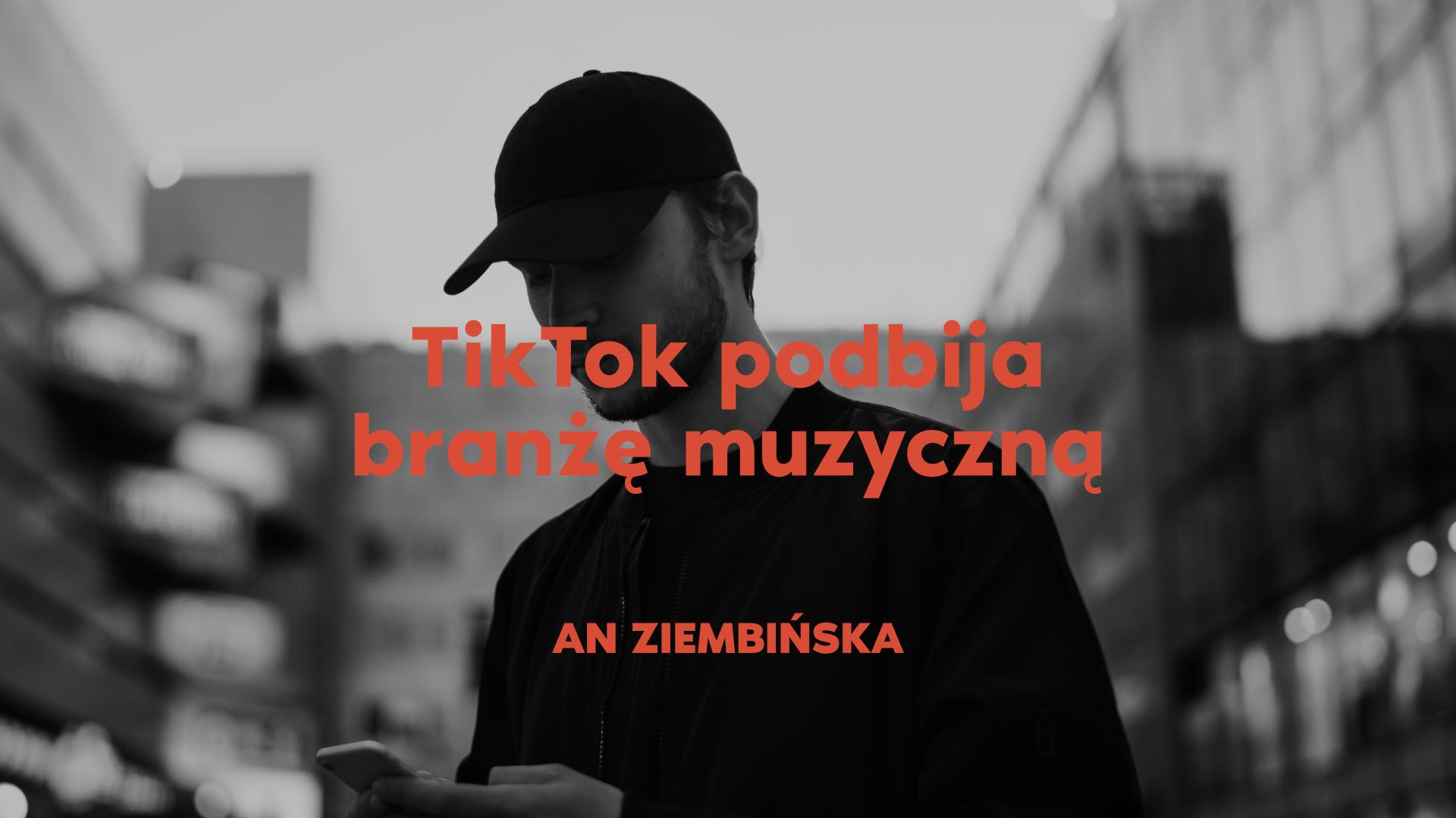 TikTok podbija branżę muzyczną