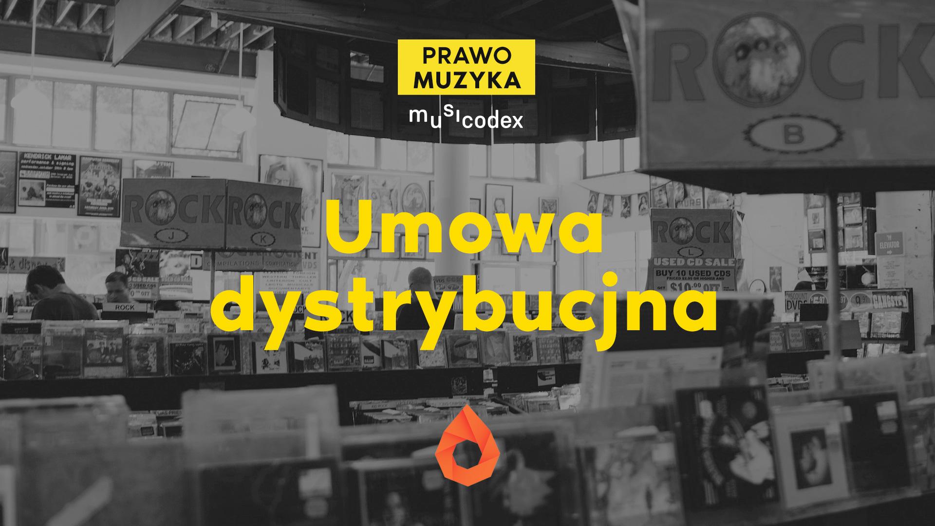 Umowa dystrybucyjna. Co warto wiedzieć? [PRAWO MUZYKA]