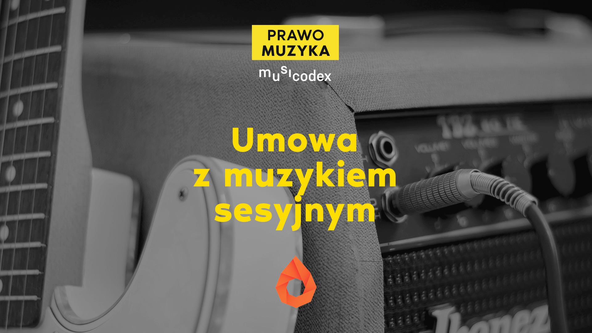 Umowa z muzykiem sesyjnym [PRAWO MUZYKA]