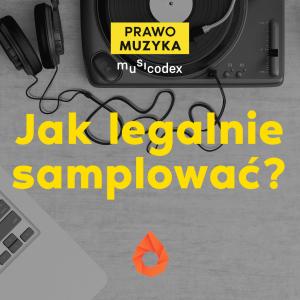 Jak legalnie samplować? [PRAWO MUZYKA]