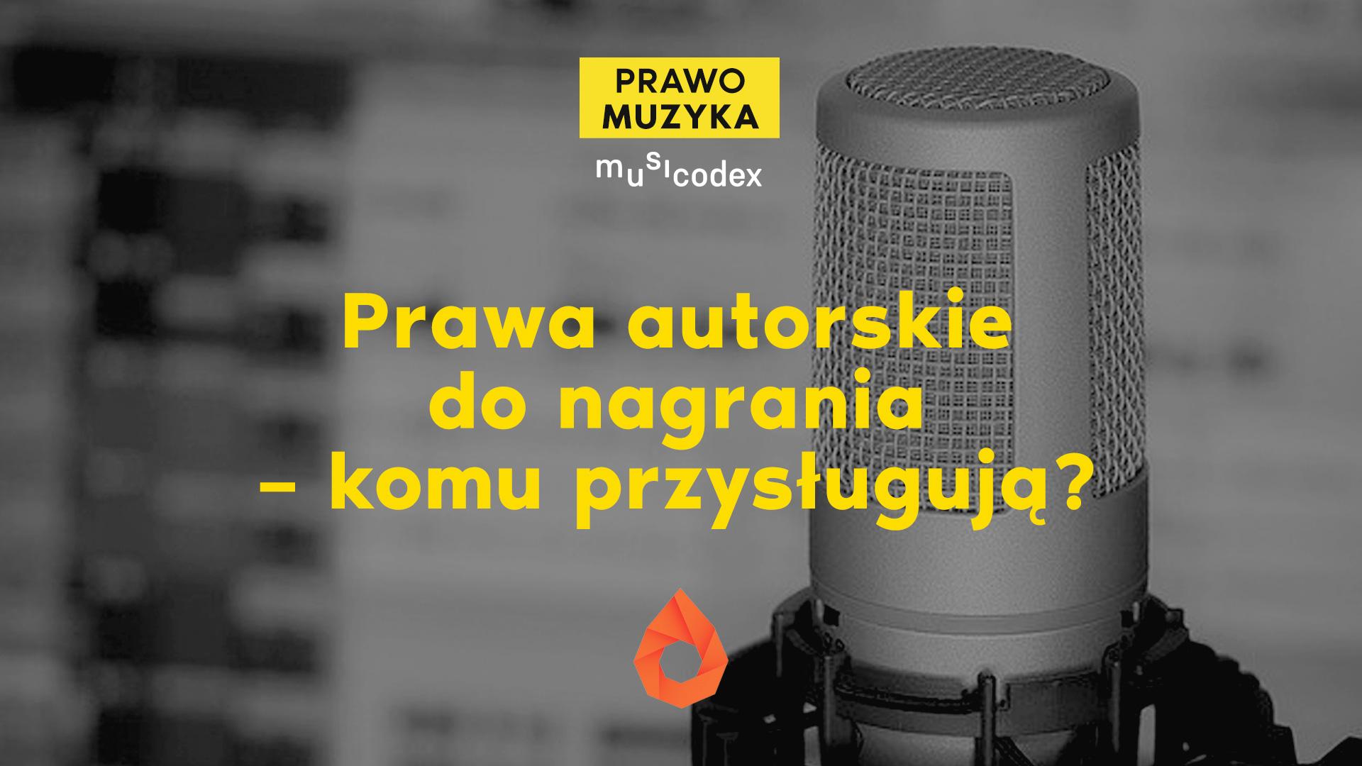 Prawa autorskie do nagrania – komu przysługują? [PRAWO MUZYKA]