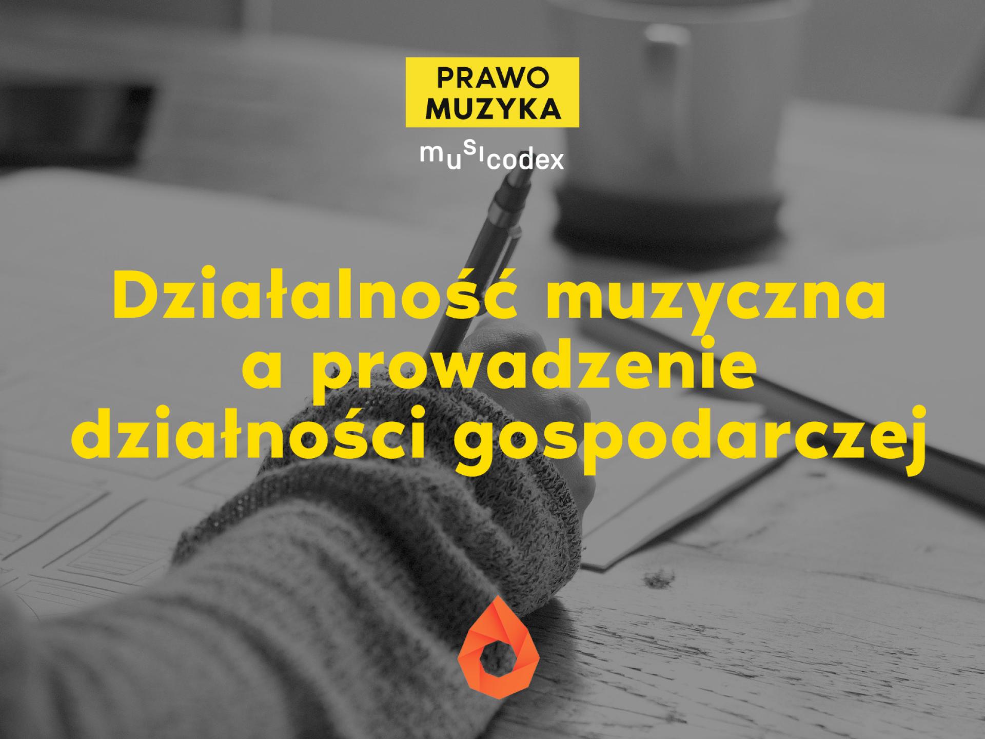 Działalność muzyczna a prowadzenie działalności gospodarczej [PRAWO MUZYKA]